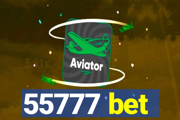 55777 bet